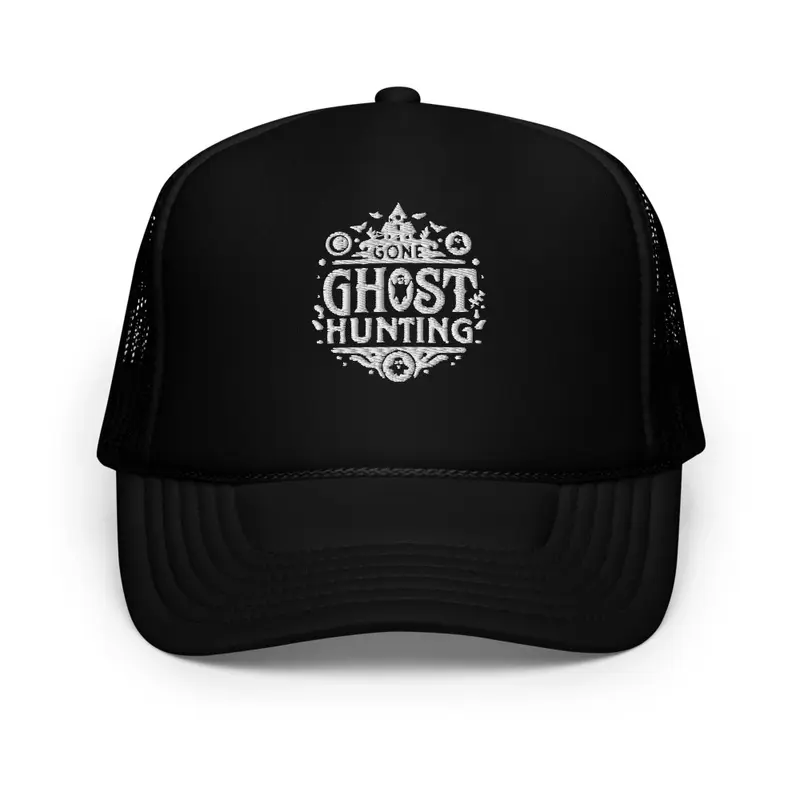 Gone Ghost Hunting Trucker Hat